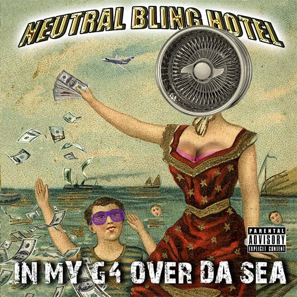 Artwork for Neutral Bling Hotel's - 'In My G4 Over Da Sea' (2012)