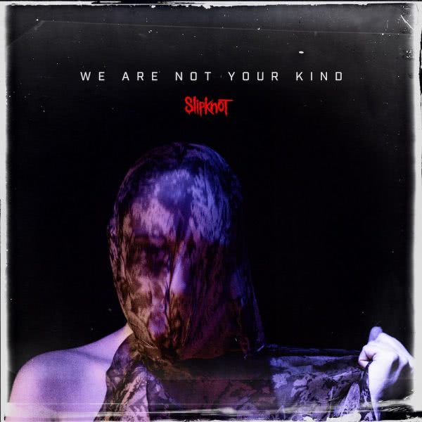 Slipknot - We Are Not Your Kind - Album Art