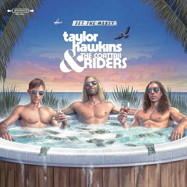 Album cover for 'Get The Money', the latest record by Taylor Hawkins & The Coattail Riders
